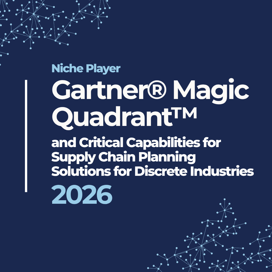 Gartner® Magic Quadrant™ and Critical Capabilities for Supply Chain Planning Solutions for Discrete Industries